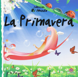 MI MUNDO. LA PRIMAVERA