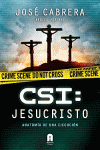 CSI: JESUCRISTO