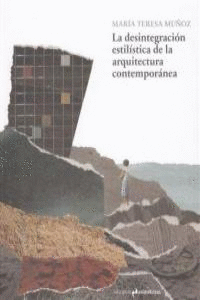 LA DESINTEGRACI�N ESTIL�STICA DE LA ARQUITECTURA CONTEMPOR�NEA
