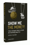 SHOW ME THE MONEY!