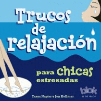 TRUCOS DE RELAJACI�N PARA CHICAS ESTRESADAS