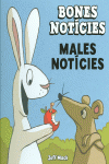 BONES NOTICIES, MALES NOTICIES