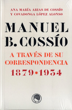 MANUEL B.COSSIO A TRAVES CORRESPONDENCIA