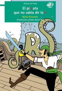 EL PIRATA QUE NO SAB�A DIR LA R
