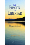 DE LA FIJACI�N A LA LIBERTAD