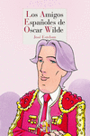 LOS AMIGOS ESPA�OLES DE OSCAR WILDE