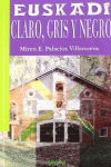 EUSKADI: CLARO, GRIS Y NEGRO