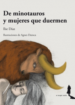 DE MINOTAUROS Y MUJERES QUE SUE�AN