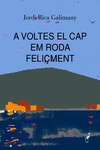 A VOLTES EL CAP EM RODA FELI�MENT