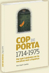 COP DE PORTA. 1714-1975. PER QU CATALUNYA NO HA ENCAIXAT MAI A ESPANYA