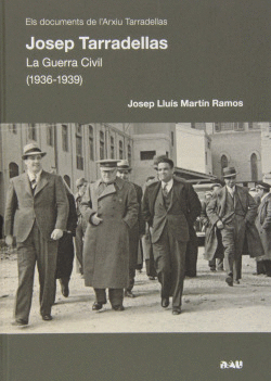 JOSEP TARRADELLAS. LA GUERRA CIVIL (1936 -1939)