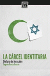 LA C�RCEL IDENTITARIA
