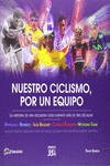 NUESTRO CICLISMO, POR UN EQUIPO (LA HISTORIA DE UNA ESCUADR