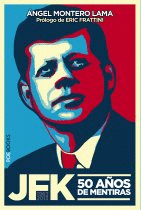 JFK, 50 A�OS DE MENTIRAS