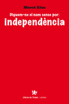 DIGUEM-NE EL NOM SENSE POR: INDEPEND�NCIA