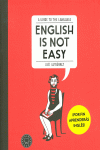 ENGLISH IS NOT EASY