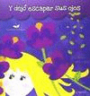 Y DEJ� ESCAPAR SUS OJOS