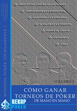 COMO GANAR TORNEOS DE POKER VOL 1. DE MANO A MANO