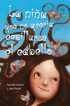 LA NI�A QUE NO QUER�A CEPILLARSE EL CABELLO