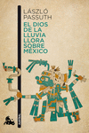 EL DIOS DE LA LLUVIA LLORA SOBRE M�XICO
