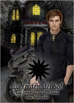LA ORDEN DEL SOL. LAS SOMBRAS DE LA TR�ADA