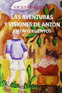 LAS AVENTURAS Y VISIONES DE ANT�N