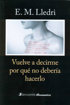 VUELVE A DECIRME POR QU� NO DEBER�A HACERLO