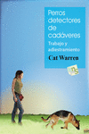 PERROS DETECTORES DE CAD�VERES. TRABAJO Y ADIESTRAMIENTO