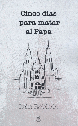 CINCO D�AS PARA MATAR AL PAPA