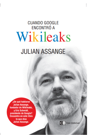 CUANDO GOOGLE ENCONTR� A WIKILEAKS