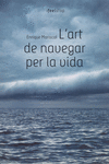 L'ART DE NAVEGAR POR LA VIDA