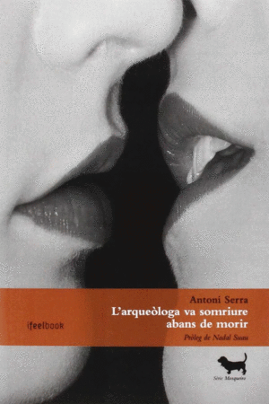 L'ARQUE�LOGA VA SOMRIURE ABANS DE MORIR
