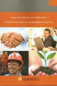 INSERCI�N LABORAL, SENSIBILIZACI�N MEDIOAMBIENTAL Y EN LA IGUALDAD DE G�NERO