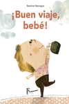 �BUEN VIAJE, BEB�!
