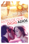 ANTES DE QUE DIGAS ADI�S