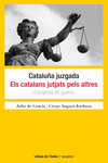 CATALUÑA JUZGADA / ELS CATALANS JUTJATS PELS ALTRES
