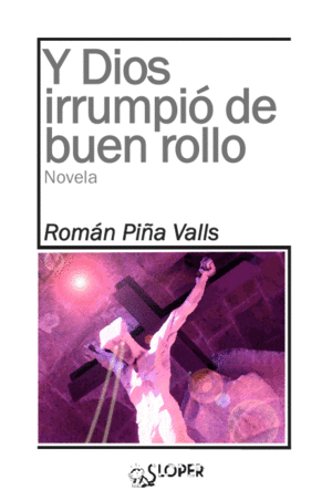Y DIOS IRRUMPI� DE BUEN ROLLO