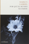 POR QU� EL MUNDO NO EXISTE