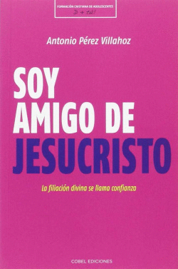 SOY AMIGO DE JESUCRISTO: LA FIJACIN DIVINA SE LLAMA CONFIANZA