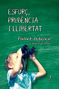 ESFOR�, PRUD�NCIA I LLIBERTAT