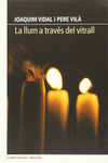 LA LLUM A TRAV�S DEL VITRALL