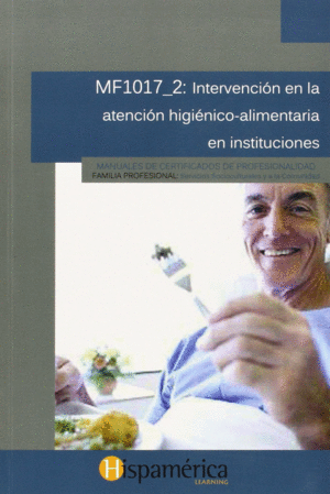 MF1017_2: INTERVENCION EN LA ATENCION HIGIENICO-ALIMENTARIA EN INSTITUCIONES