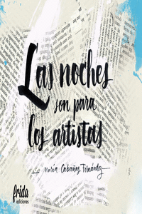 LAS NOCHES SON PARA LOS ARTISTAS