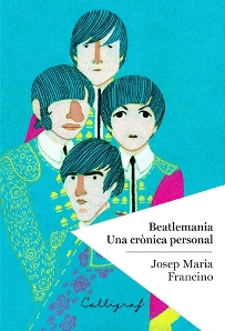 BEATLEMANIA. UNA CR�NICA PERSONAL