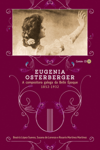 EUGENIA OSTERBERGER: A COMPOSITORA GALEGA DA BELLE �POQUE (1852-1932)