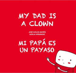 MI PAPA ES UN PAYASO. MY DAD IS A CLOWN