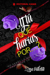 Y T QU HARAS POR?