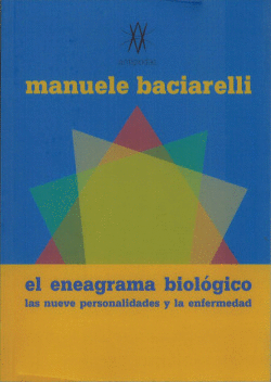 EL ENEAGRAMA BIOL�GICO: LAS NUEVE PERSONALIDADES Y LA ENFERMEDAD