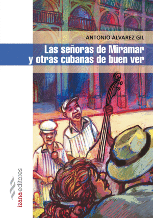 LAS SEORAS DE MIRAMAR Y OTRAS CUBANAS DE BUEN VER