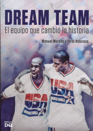 DREAM TEAM: EL EQUIPO QUE CAMBI� LA HISTORIA